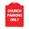 Signmission Designer Series Sign-Church Parking Only, Red & White Aluminum Sign, 18" x 24", RW-1824-24264 A-DES-RW-1824-24264 - alternate 1